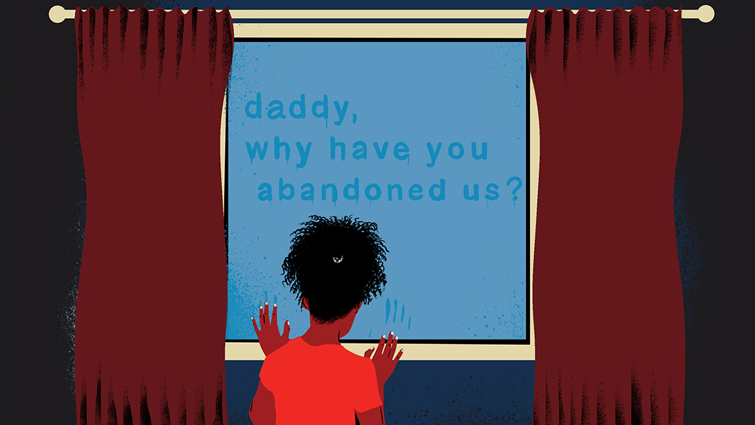 An illustration of a young girl peering through a window, with the words 'Daddy, why have you abandoned us?' written in the window