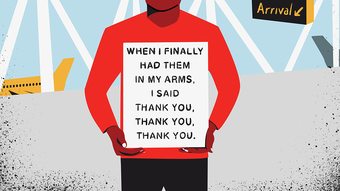 An illustration of a man standing in an airport arrivals lounge, holding a sign that says "When I finally had them in my arms, I said thank you, thank you, thank you"