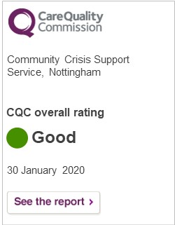 Graphic that says: "Care Quality Commission, Community Crisis Support Service, Nottingham. CQC overall rating: Good. 30 January 2020. See the full report."