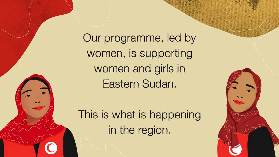 Our programme, led by women, is supporting women and girls in Eastern Sudan